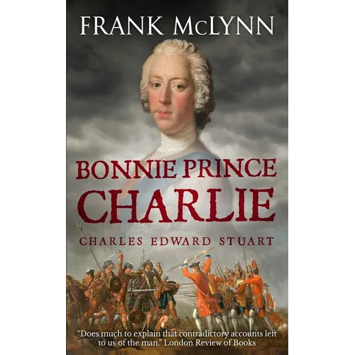 Bonnie Prince Charlie: Charles Edward Stuart
