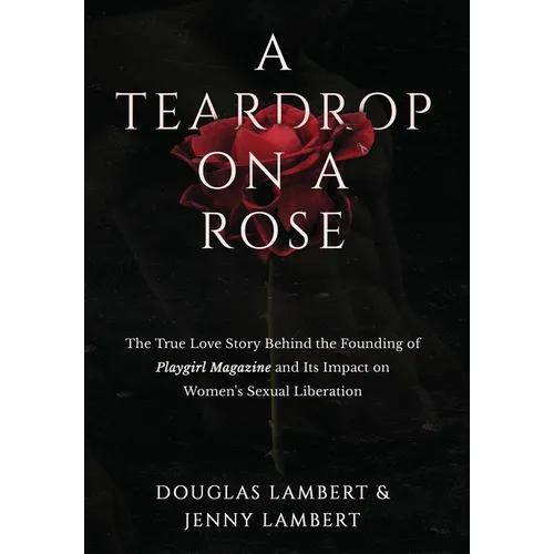 A Teardrop on a Rose