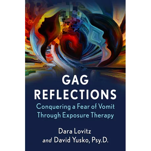 Gag Reflections: Conquering a Fear of Vomit Through Exposure Therapy