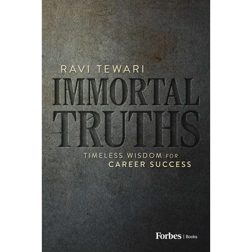 Immortal Truths: Timeless Wisdom for Career Success