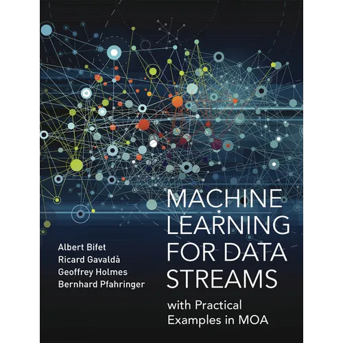 Machine Learning for Data Streams: With Practical Examples in Moa