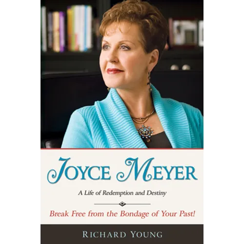 Joyce Meyer: A Life of Redemption and Destiny