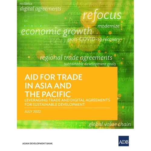 Aid for Trade in Asia and the Pacific: Leveraging Trade and Digital Agreements for Sustainable Development