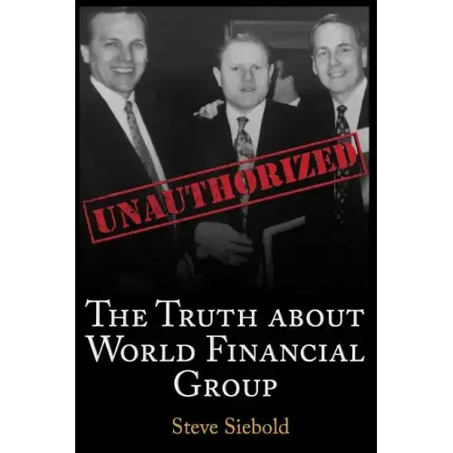 The Truth About World Financial Group: Unauthorized