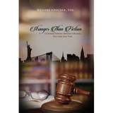 Stranger Than Fiction: A Criminal Defense Attorney's Memoir, New York, New York - Paperback