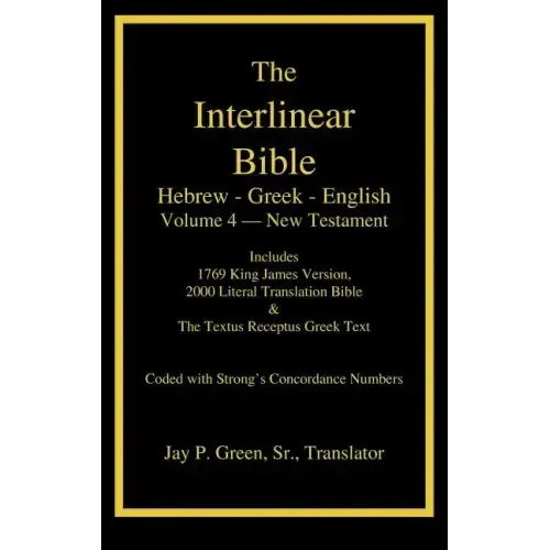 Interlinear Hebrew-Greek-English Bible, New Testament, Volume 4 of 4 Volume Set, Case Laminate Edition