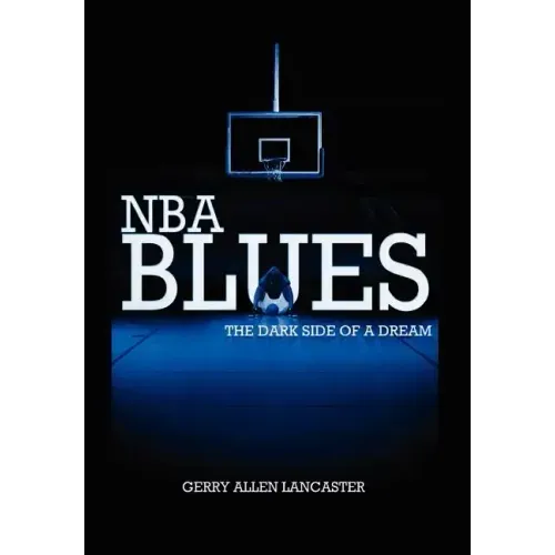 NBA BLUES The Dark Side Of A Dream