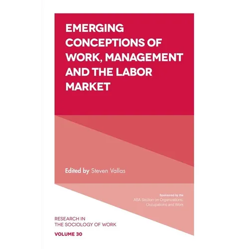 Emerging Conceptions of Work, Management and the Labor Market