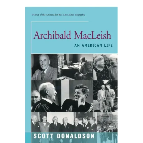 Archibald MacLeish: An American Life