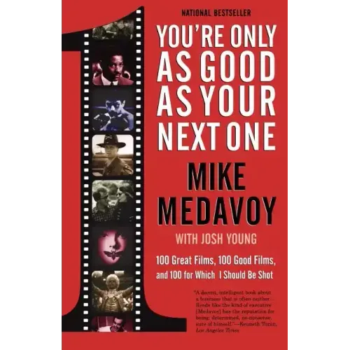 You're Only as Good as Your Next One: 100 Great Films, 100 Good Films, and 100 for Which I Should Be Shot