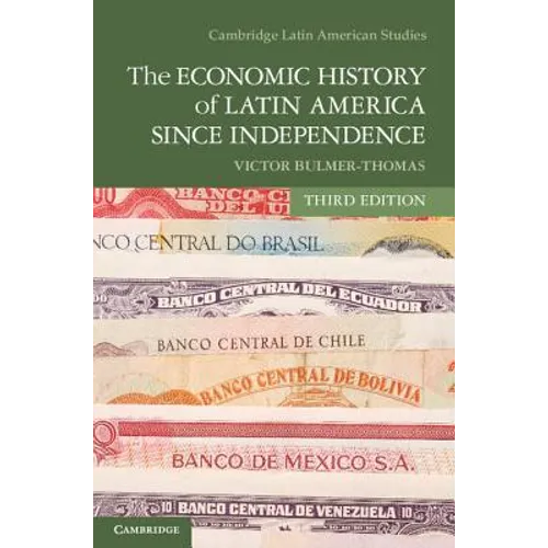 The Economic History of Latin America since Independence