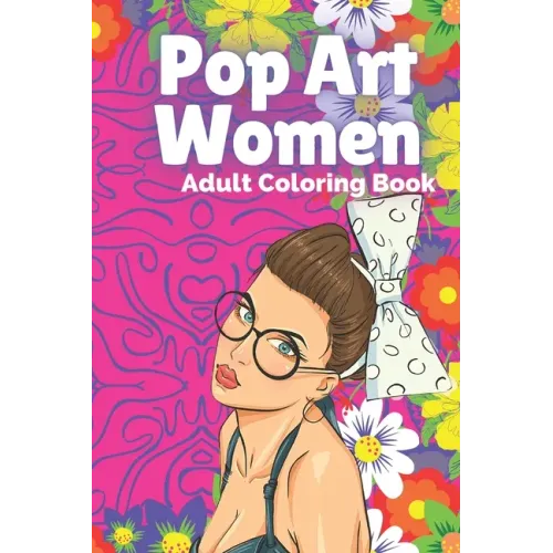 Pop Art Women: Adult Coloring Book