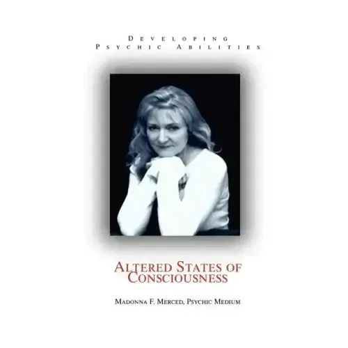 Altered States of Consciousness: Developing Psychic Abilities