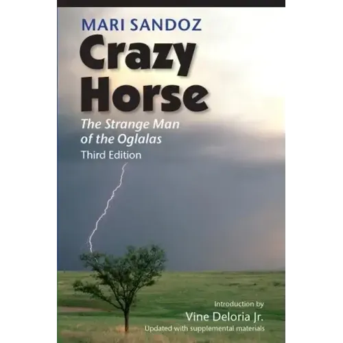 Crazy Horse: The Strange Man of the Oglalas