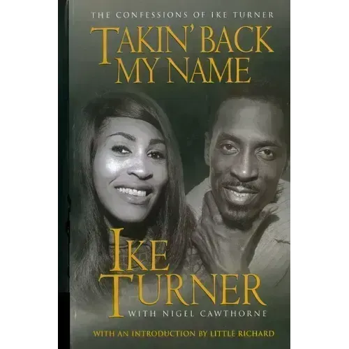 Takin' Back My Name: The Confessions of Ike Turner