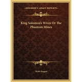 King Solomon's Wives Or The Phantom Mines