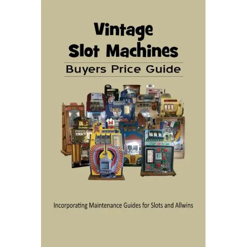 Vintage Slot Machines Buyers Price Guide