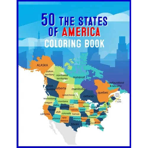 50 The States of America Coloring Book: 50 State Maps, Capitals, Animals, Birds, Flowers, Mottos, Cities, Population, Regions Perfect Easy To Color An