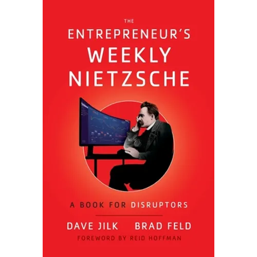 The Entrepreneur's Weekly Nietzsche: A Book for Disruptors