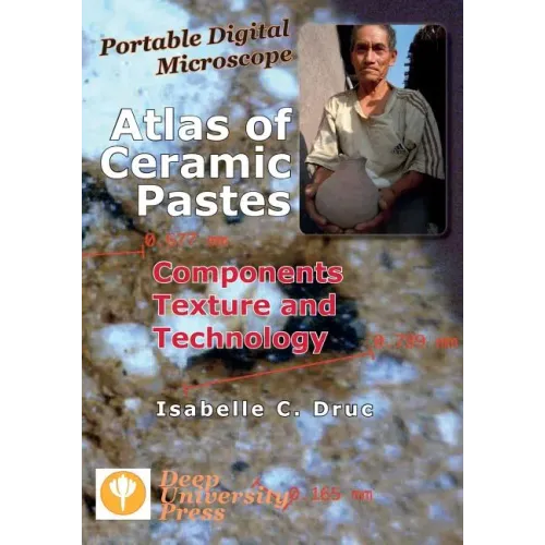 Portable Digital Microscope: Atlas of Ceramic Pastes - Components, Texture and Technology