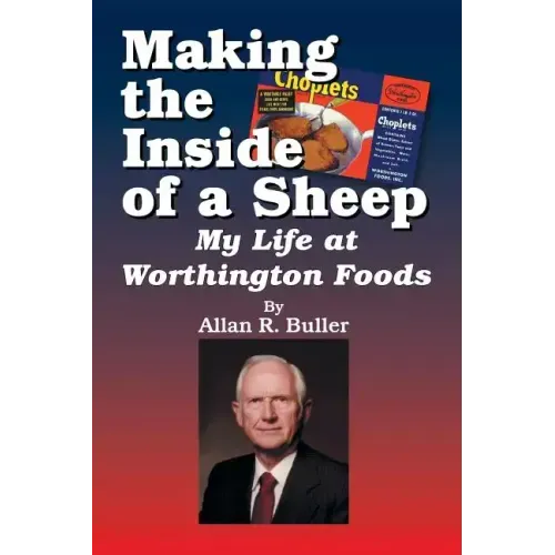 Making the Inside of a Sheep: My Life at Worthington Foods