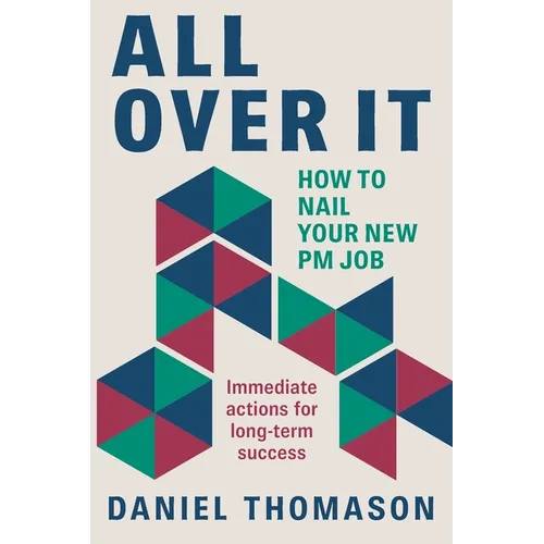 All Over It: How to nail your new PM job