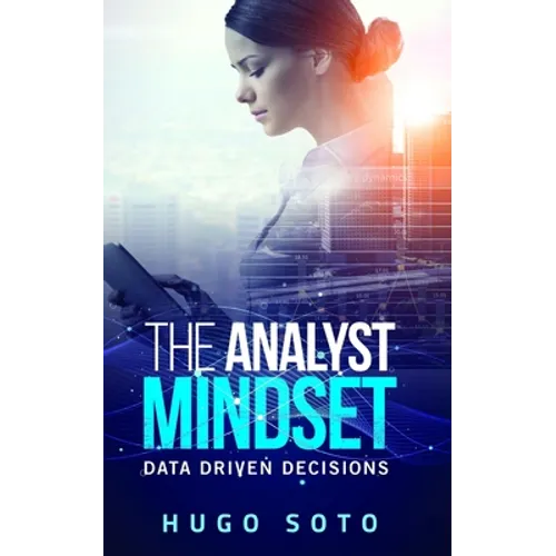 The Analyst Mindset: Data Driven Decisions