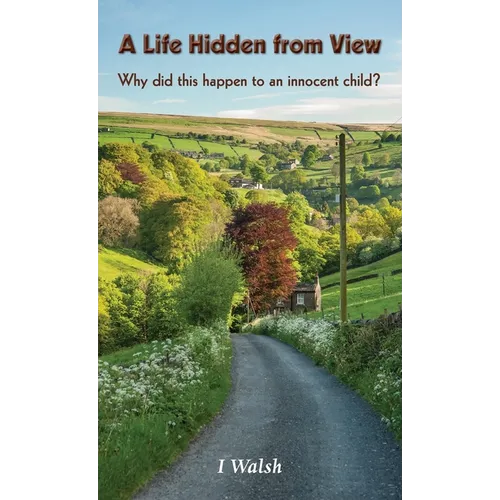 A Life Hidden from View: Why did this happen to an innocent child?