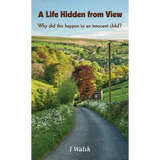 A Life Hidden from View: Why did this happen to an innocent child?