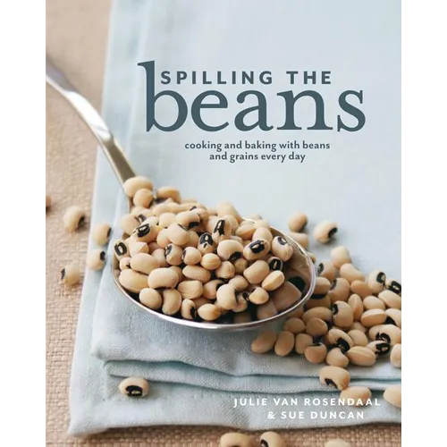 Spilling the Beans: Cooking and Baking with Beans Everyday
