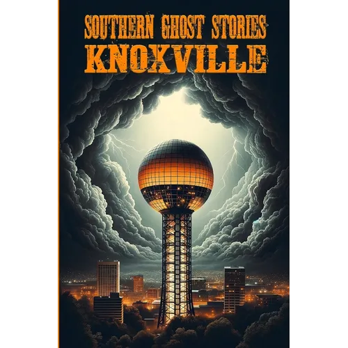 Southern Ghost Stories: Knoxville