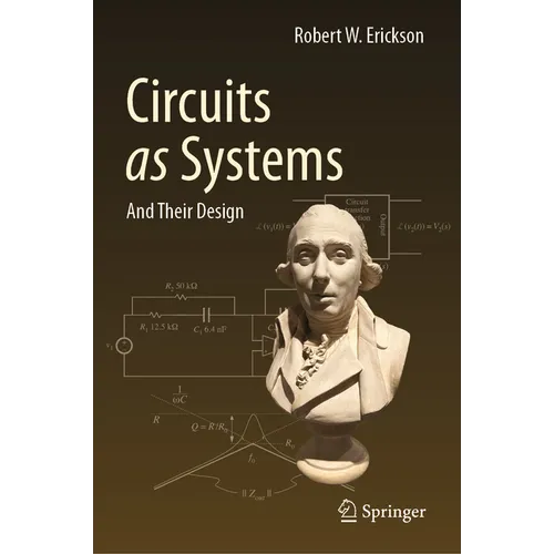 Circuits as Systems: And Their Design