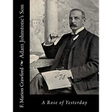 Adam Johnstone's Son: A Rose of Yesterday - Paperback