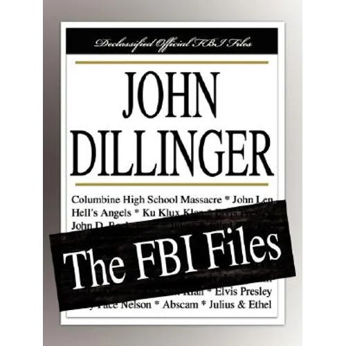 John Dillinger: The FBI Files