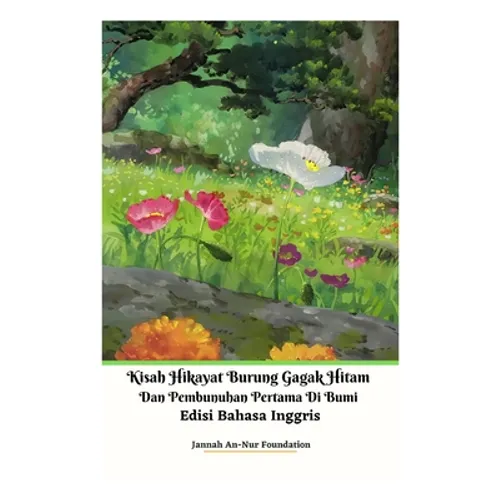 Kisah Hikayat Burung Gagak Hitam Dan Pembunuhan Pertama Di Bumi Edisi Bahasa Inggris Hardcover Version