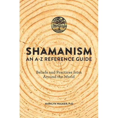 Shamanism: An A-Z Reference Guide