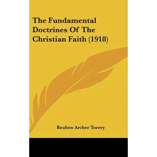 The Fundamental Doctrines Of The Christian Faith (1918)