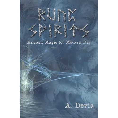 Rune Spirits: Ancient Magic for Modern Day