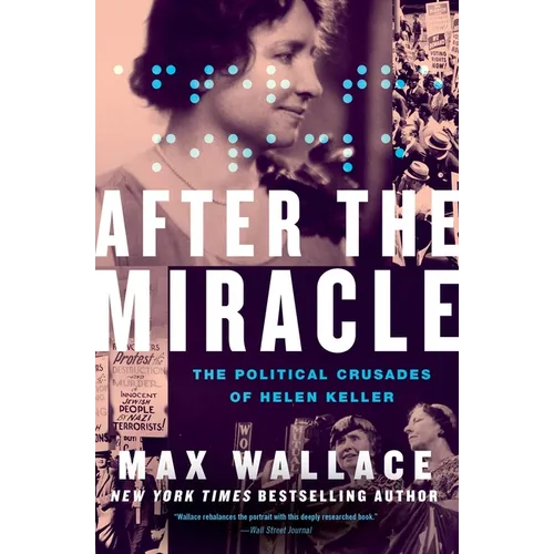After the Miracle: The Political Crusades of Helen Keller