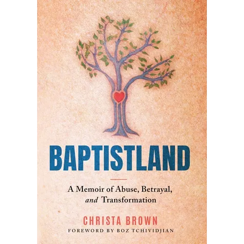 Baptistland: A Memoir of Abuse, Betrayal, and Transformation