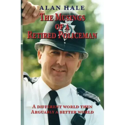 The Musings of a Retired Policeman: A different world then - arguably a better world