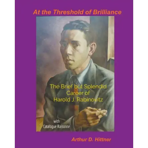 At the Threshold of Brilliance: The Brief but Splendid Career of Harold J. Rabinovitz
