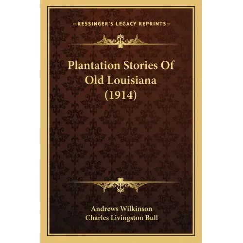 Plantation Stories Of Old Louisiana (1914)