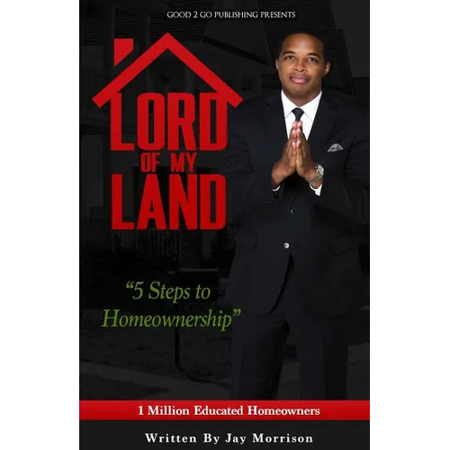 Lord of My Land: 5 Steps to Homeownership