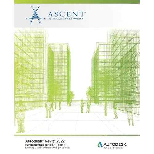 Autodesk Revit 2022: Fundamentals for MEP - Part 1 (Imperial Units): Autodesk Authorized Publisher