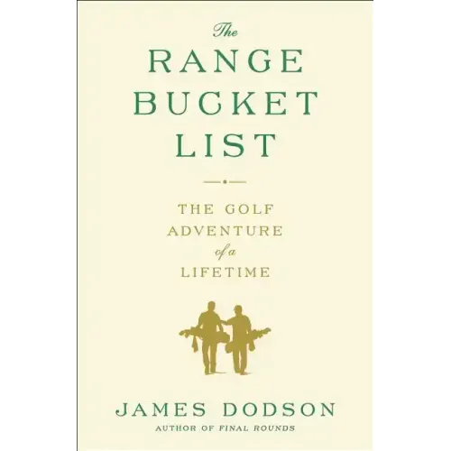 The Range Bucket List: The Golf Adventure of a Lifetime