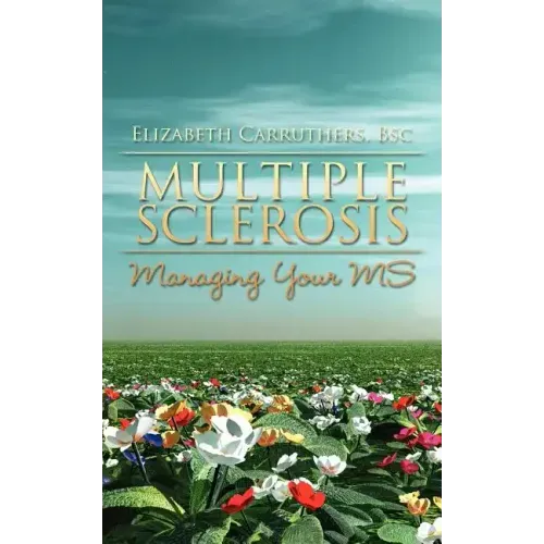 Multiple Sclerosis: Managing Your MS