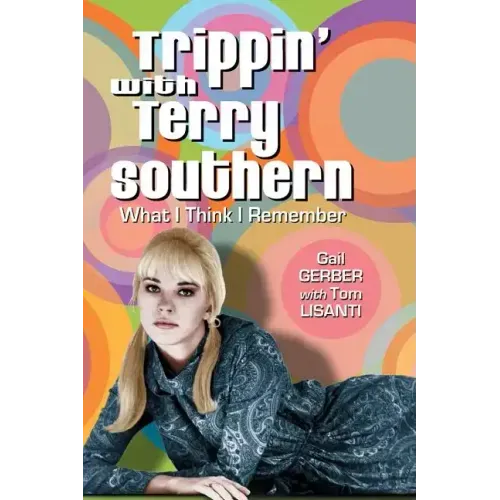 Trippin' with Terry Southern: What I Think I Remember