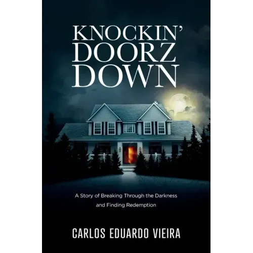 Knockin' Doorz Down: A Story of Breaking Through the Darkness and Finding Redemption