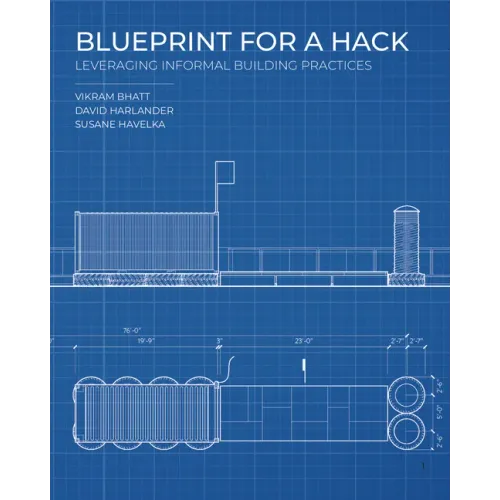 Blueprint for a Hack: Leveraging Informal Building Practices